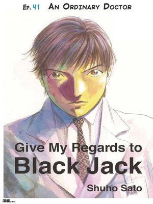 cover image of Give My Regards to Black Jack--Ep.41 an Ordinary Doctor (English version)
